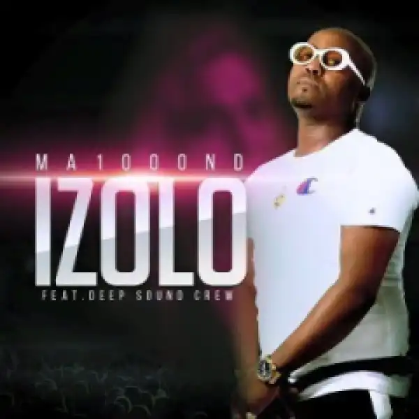 Ma1000ND - Izolo Ft. Deep Sound Crew